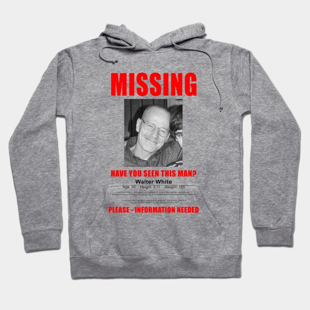 Breaking Bad Missing Sign Hoodie by EvelynR